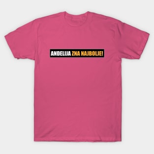 Anđelija zna najbolje! T-Shirt